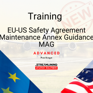 EU-US Safety Agreement - Maintenance Annex Guidance (MAG) TRAINING Advanced Package